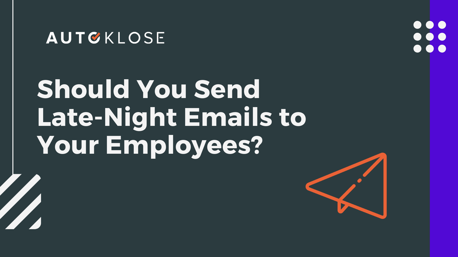 Should You Send Late-Night Emails to Your Employees? Autoklose