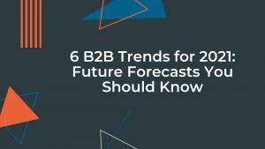 b2b trends 2021