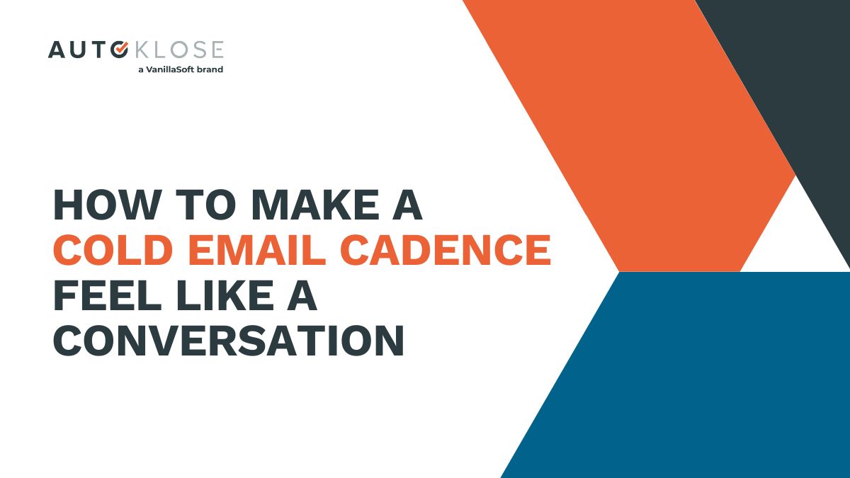 How To Make a Cold Email Cadence Feel Like a Conversation