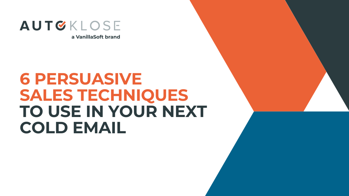 6 Persuasive Sales Techniques to Use in Your Next Cold Email