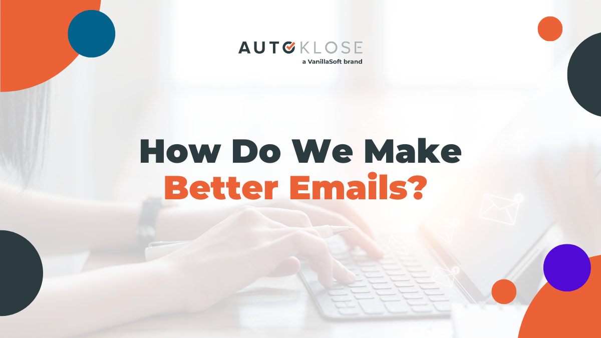 How Do We Make Better Emails?