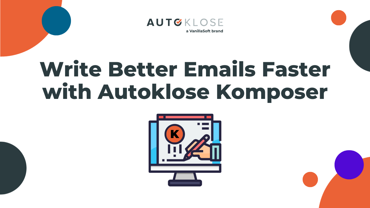 Write Better Emails Faster with Autoklose Komposer